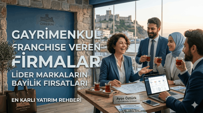 Gayrimenkul Franchise Veren Firmalar.